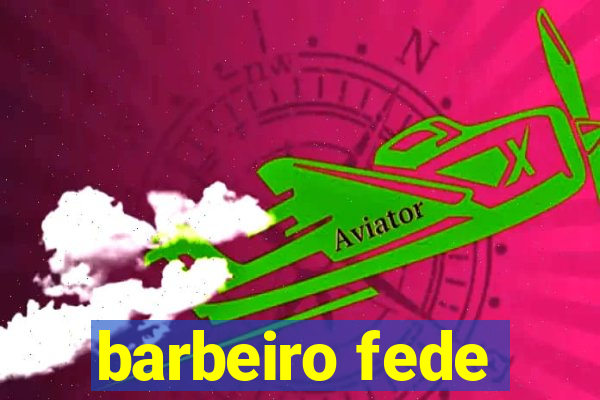 barbeiro fede